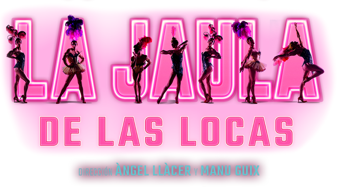 La Jaula de las Locas Barcelona La Jaula de las Locas, la gran comedia musical de Broadway
